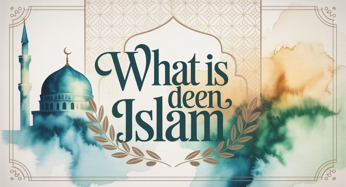 learn about what is deen islam
